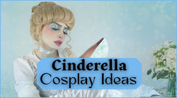 Cinderella Cosplay Ideas