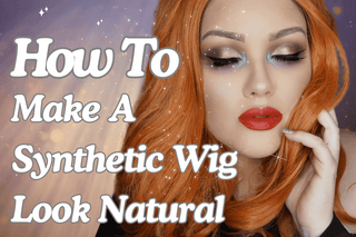 How To Make A Synthetic Wig Look Natural