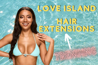 Love Island Hair Extensions