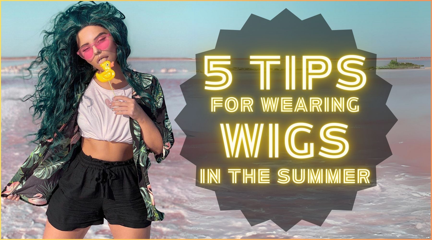 Wearing Wigs In Summer Top Tips | Star Style Wigs UK
